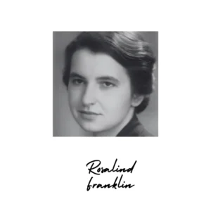 Rosalind Franklin